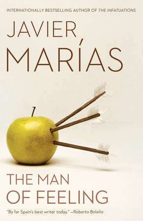 The Man of Feeling Paperback by Javier Marias