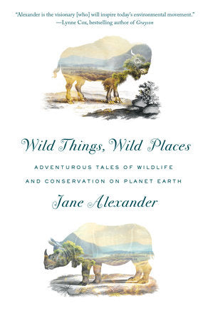 Wild Things, Wild Places Paperback by Jane Alexander