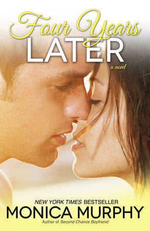 Four Years Later Paperback by Monica Murphy