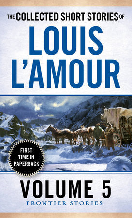 The Collected Short Stories of Louis L'Amour, Volume 5 Paperback by Louis L'Amour