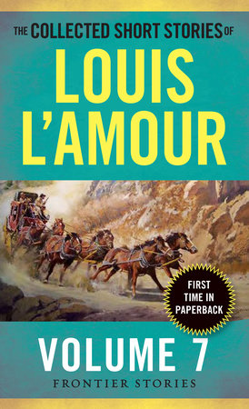 The Collected Short Stories of Louis L'Amour, Volume 7 MM by Louis L'Amour