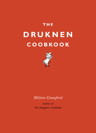The Drunken Cookbook Hardcover by Milton Crawford