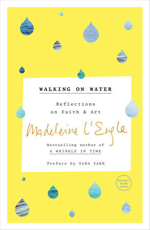 Walking on Water Paperback by Madeleine L'Engle; Preface by Sara Zarr