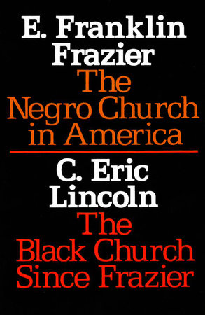 The Negro Church in America/The Black Church Since Frazier Paperback by E. Franklin Frazier