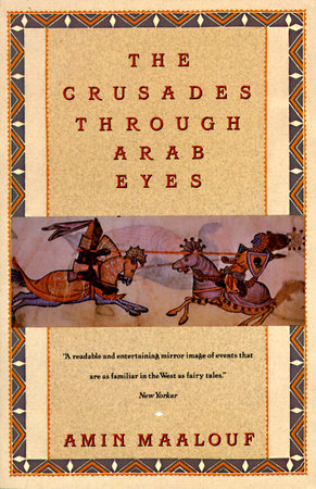 The Crusades Through Arab Eyes Paperback by Amin Maalouf