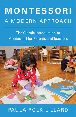Montessori: A Modern Approach Paperback by Paula Polk Lillard