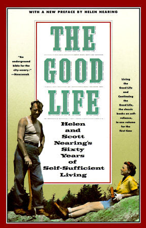 The Good Life Paperback by Scott Nearing; Helen Nearing