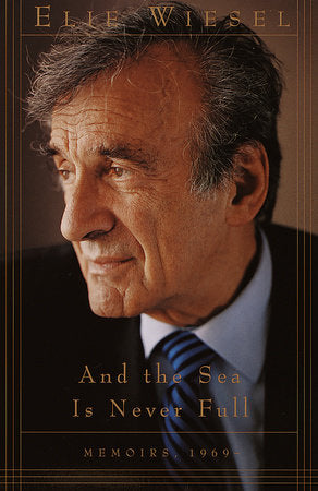 And the Sea Is Never Full Paperback by Elie Wiesel