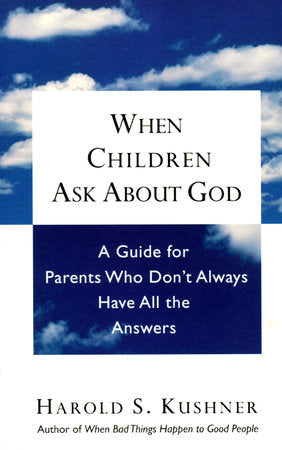 When Children Ask About God Paperback by Harold S. Kushner