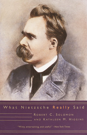 What Nietzsche Really Said Paperback by Robert C. Solomon and Kathleen M. Higgins