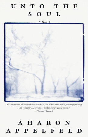 Unto the Soul Paperback by Aharon Appelfeld