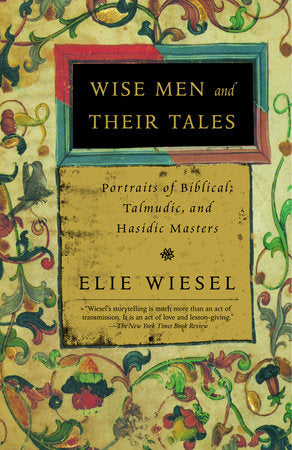 Wise Men and Their Tales Paperback by Elie Wiesel