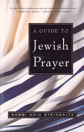 A Guide to Jewish Prayer Paperback by Rabbi Adin Steinsaltz