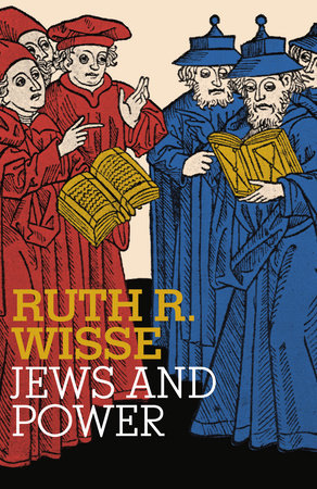 Jews and Power TR by Ruth R. Wisse