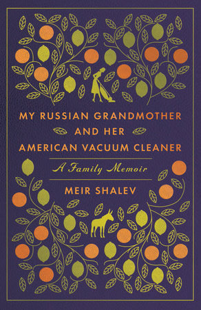 My Russian Grandmother and Her American Vacuum Cleaner Paperback by Meir Shalev