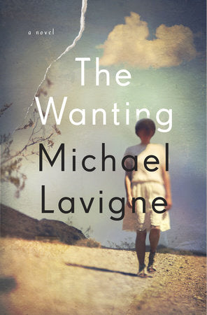 The Wanting Hardcover by Michael Lavigne