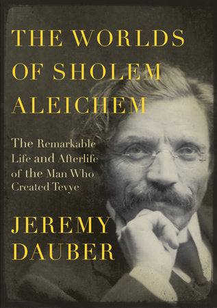 The Worlds of Sholem Aleichem Hardcover by Jeremy Dauber