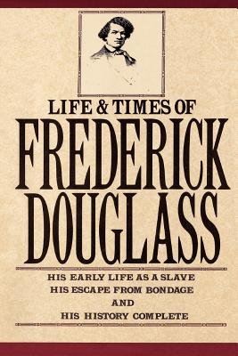 The Life and Times Of Frederick Douglass Paperback by Frederick Douglass