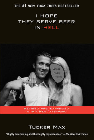 I Hope They Serve Beer In Hell Paperback by Tucker Max