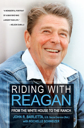 Riding with Reagan Paperback by John R. Barletta with Rochelle Schweizer