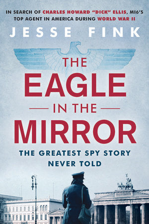The Eagle in the Mirror Hardcover by Jesse Fink