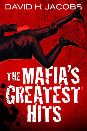 The Mafia's Greatest Hits Paperback by David H. Jacobs