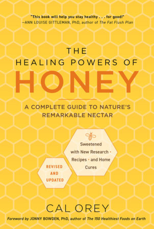 The Healing Powers of Honey: Revised and Updated Paperback by Cal Orey