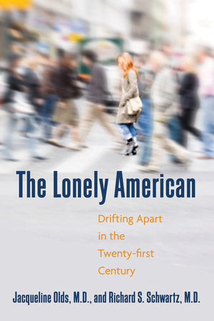 The Lonely American Paperback by Jacqueline Olds, MD, and Richard S. Schwartz, MD