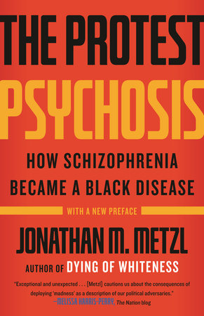 The Protest Psychosis Paperback by Jonathan M. Metzl