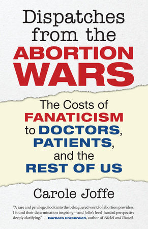 Dispatches from the Abortion Wars Paperback by Carole Joffe