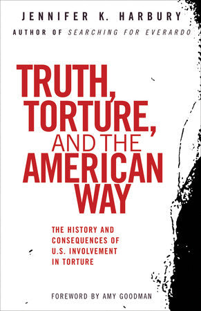 Truth, Torture, and the American Way Paperback by Jennifer K. Harbury