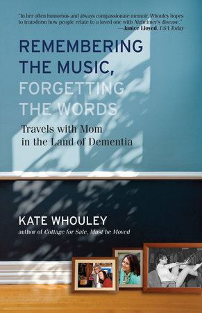 Remembering the Music, Forgetting the Words Paperback by Kate Whouley