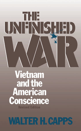 The Unfinished War Paperback by Walter H. Capps