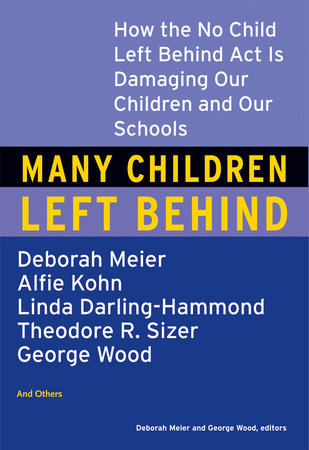 Many Children Left Behind Paperback by Deborah Meier