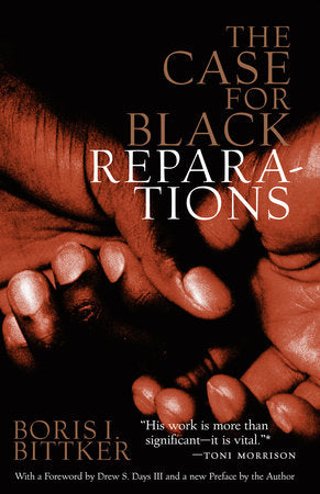 The Case for Black Reparations Paperback by Boris I. Bittker