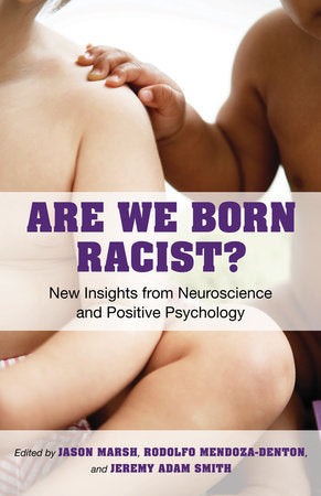Are We Born Racist? Paperback by Jeremy Adam Smith