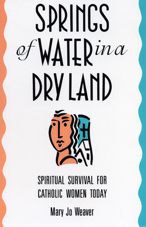 Springs of Water Paperback by Mary Jo Weaver