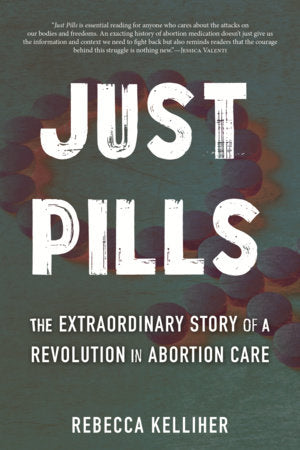 Just Pills Hardcover by Rebecca Kelliher