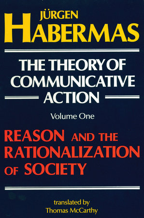The Theory of Communicative Action: Volume 1 Paperback by Jurgen Habermas