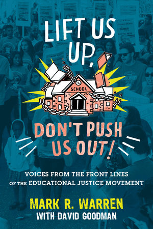 Lift Us Up, Don't Push Us Out! Paperback by Mark R. Warren with David Goodman