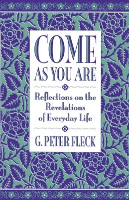 Come As You Are Paperback by G. Peter Fleck