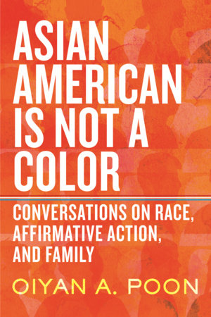 Asian American Is Not a Color Paperback by OiYan Poon