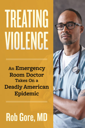 Treating Violence Paperback by Rob Gore, MD