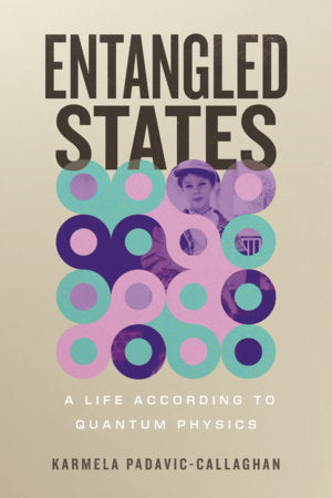 Entangled States Hardcover by Karmela Padavic-Callaghan