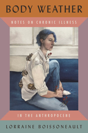 Body Weather Hardcover by Lorraine Boissoneault