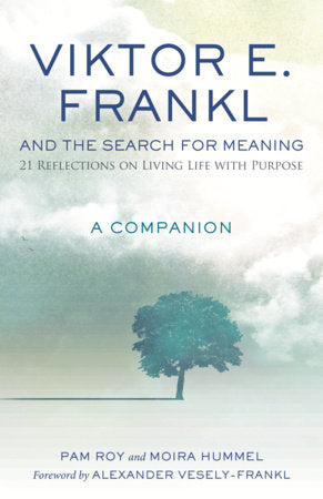 Viktor E. Frankl and the Search for Meaning Merchandise by Pam Roy and Moira Hummel