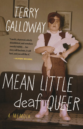Mean Little deaf Queer Paperback by Terry Galloway