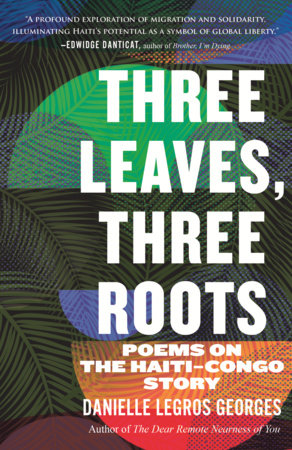 Three Leaves, Three Roots Paperback by Danielle Legros Georges
