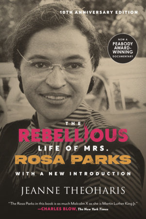 The Rebellious Life of Mrs. Rosa Parks (10th Anniversary Edition) Paperback by Jeanne Theoharis