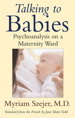 Talking to Babies Hardcover by Myriam Szejer
